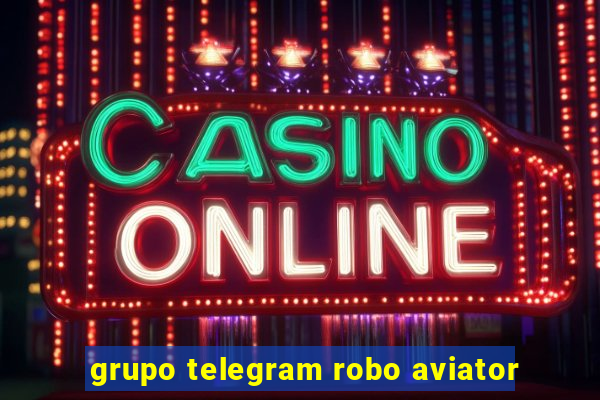 grupo telegram robo aviator